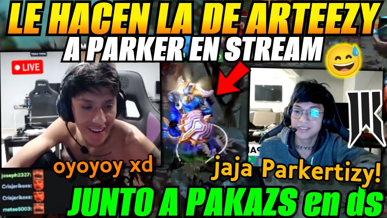 😅Pakazs loquea a Parker en Stream xq le hacen la de ARTEEZY!😅 ...