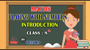 PLAYING WITH NUMBERS | INTRODUCTION | CALCULUS BOOK | CLASS 8 | BY DEEPIKA