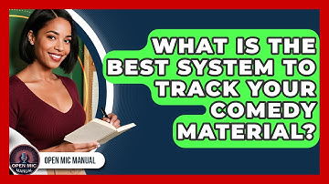 What Is The Best System To Track Your Comedy Material? - Open Mic Manual