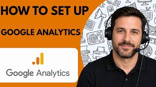 How to Set Up Google Analytics Full Guide 2026