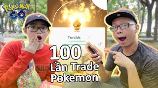 Tụi mình đã trade 100 lần để có được bao nhiêu đây em LUCKY Pokemon GO