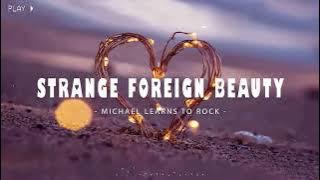 Michael Learns To Rock - Strange Foreign Beauty  (With Lyrics)   [Vietsub]