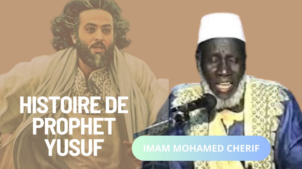 HISTOIRE DE PROPHET YUSUF IMAM MOHAMED CHERIF HAIDARA