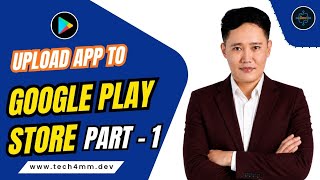 How to Upload Your App to Google Play Store Part - 01