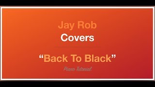 Back to Black (-2) Amy Winehouse Piano Tutorial Lower Key @JayRobCovers