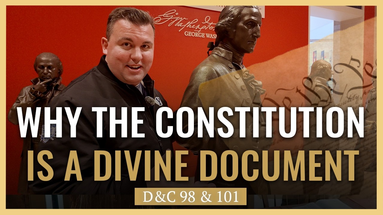 Why the U.S. Constitution is Divinely Inspired (Restoration Revealed Episode 17)
