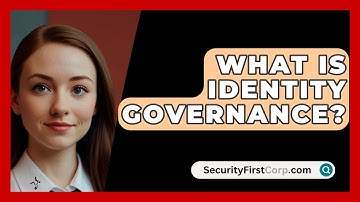 What Is Identity Governance? - SecurityFirstCorp.com