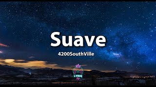 SUAVE - 4200SouthVille LYRICS VIDEO (TIKTOK TREND)