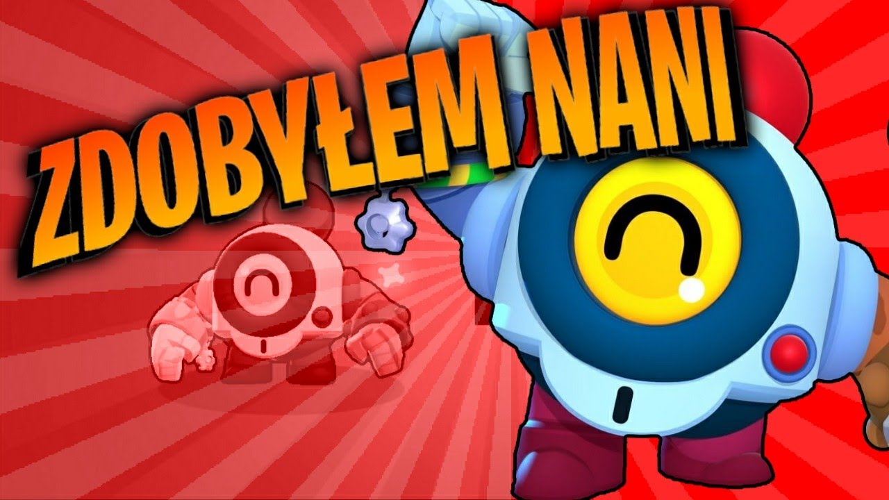 ZDOBYŁEM NANI w BRAWL STARS😎 - YouTube