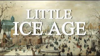 What is LITTLE ICE AGE? LIA, why and when, Ice age, glaciation, global climate, famine in Europe