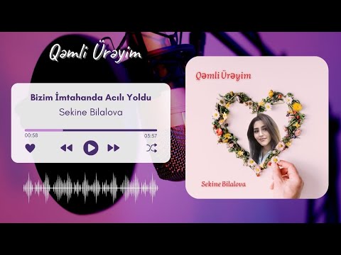 Qemli Üreyim - Sekine Bilalova ( Qemli Şeir )