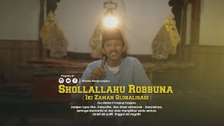 SHOLALLAHU ROBBUNA ( IKI ZAMAN GLOBALISASI ) - Gus Aflakha ft Kanjeng Pangeran