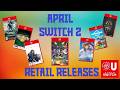 April Switch 2 Retail Releases - Super Switch U