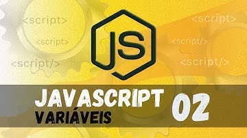 Curso de Javascript#02 - O que são e como nomear as variáveis