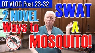 SWAT That Mosquito! Two Novel Methods to Splat that Pest! – David’s Tutorials VLOG 23-36