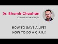 How to save a life? | CPR Training and procedure | Dr Bhumir Chauhan