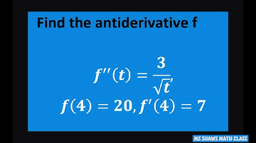 Find Antiderivative f given second derivative f”(t) = 3/sqrt(t), f(4) = 20, f’(4) =7