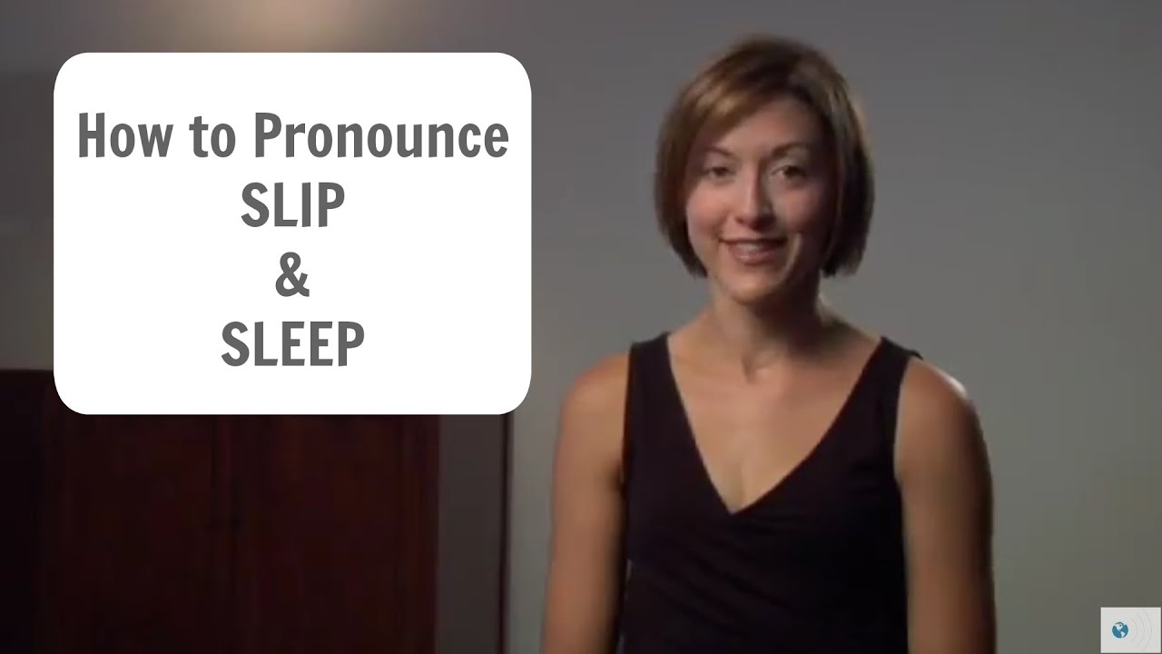 How to pronounce SLIP & SLEEP - American English Pronunciation Lesson 