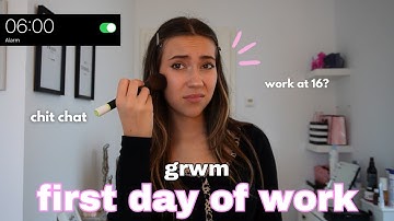 grwm: FIRST DAY OF WORK *first job as a teen*
