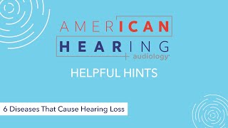 6 Diseases That Cause Hearing Loss | Causes, Warning Signs, Treatment & Prevention Tips
