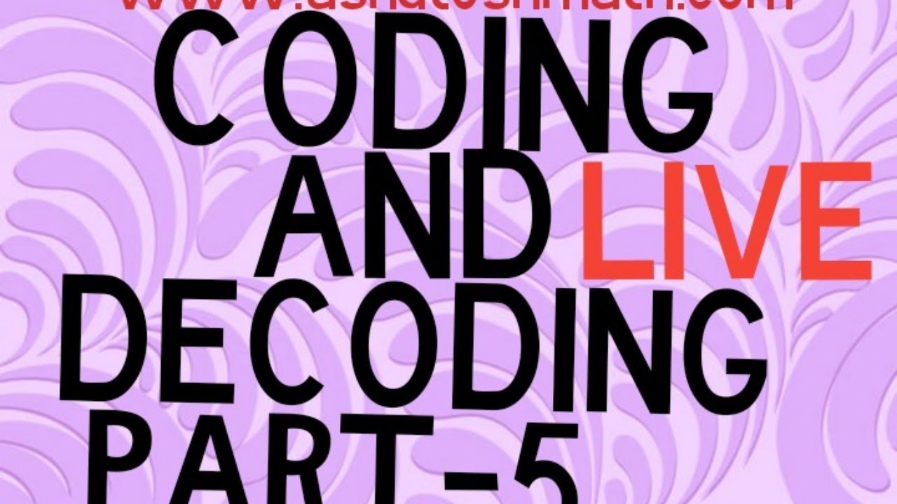 CODING AND DECODING PART - 5 - YouTube