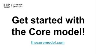 Introduction to the Core model - Utterly Content 20 October 2020