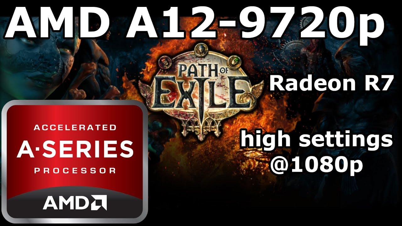 Amd Quad Core A12 9720p Vs I5 AMD A12-9720p \ Radeon R7 \ Path of Exile Benchmark @1080p high