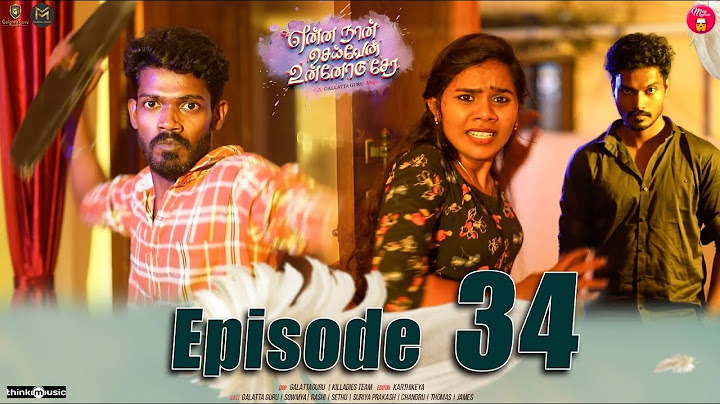 Episode 34 | என்ன நான் செய்வேன் உன்னோடு சேர 💔😔 | web Series | Galatta Guru | Miss Madrasi