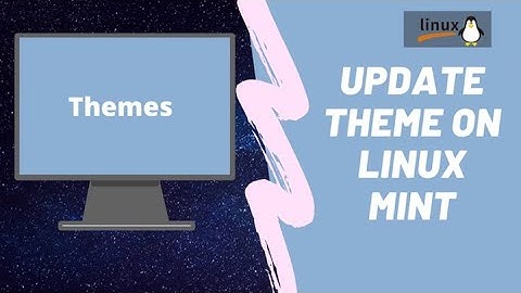 How to Install Themes on Linux Mint