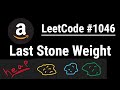 Last Stone Weight - LeetCode #1046 with python programming
