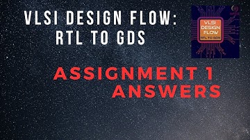 Assignment 1 Answers | VLSI Design Flow: RTL to GDS | NPTEL @HanumansView