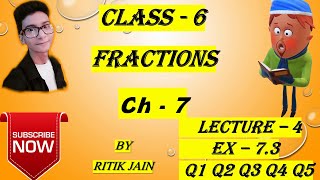 class 6 maths chapter 7 Ex 7.3 (Q1 Q2 Q3 Q4 Q5) || Fractions || Lecture 4 || NCERT