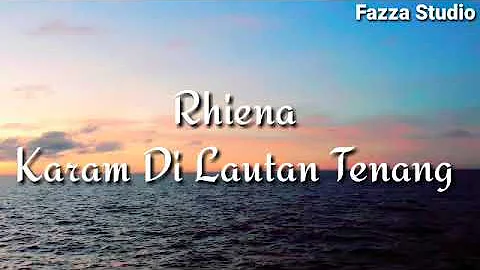 Karam Di Lautan Tenang - Rhiena ( Lirik )