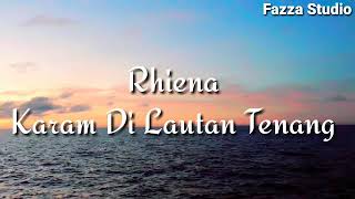 Karam Di Lautan Tenang - Rhiena ( Lirik )