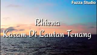 Karam Di Lautan Tenang - Rhiena ( Lirik )