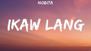 Nobita - Ikaw Lang (Lyrics) Calum Scott, IV Of Spades, Zack Tabudlo