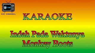 KARAOKE Reggae Indah Pada Waktunya - Monkey Boots
