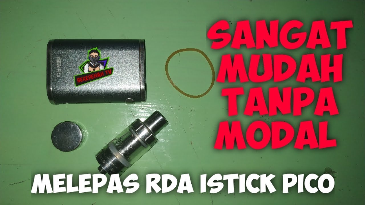 TRIK MEMBUKA TUTUP BATERAI dan RDA VAPE istick Pico | cara mudah praktis dan bahkan tanpa biaya