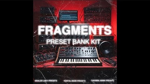 [FREE] 250+ PRESET BANK BUNDLE |Analog Lab V + Portal + Thermal Presets| - "FRAGMENTS"