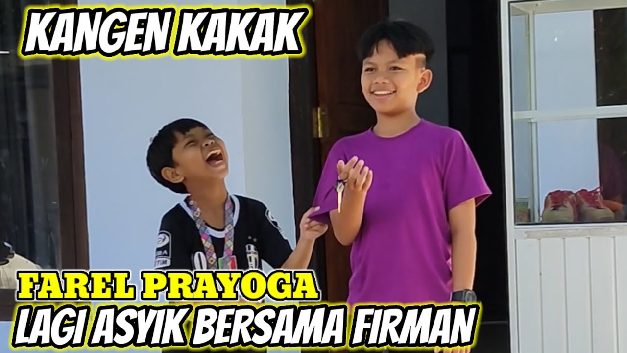 LAGI KANGEN‼️FAREL PRAYOGA BERSAMA FIRMAN MAU KE RUMAH BARU