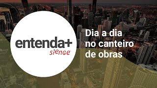 Entenda   Sienge: Dia a dia no canteiro de obras