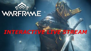 Warframe Interactive Live Stream ROAD TO 600 Part 6
