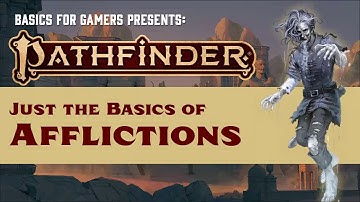 Pathfinder (2e): Just the Basics of Afflictions