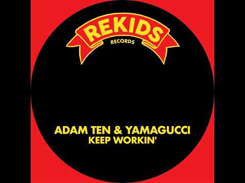 Adam Ten & Yamagucci - Keep Workin' (Original Mix)