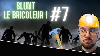 Blunt le Bricoleur ! Story PZ #7