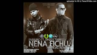 Farruko - Nena Fichu (Audio/FullRemix) ft. Daddy Yankee