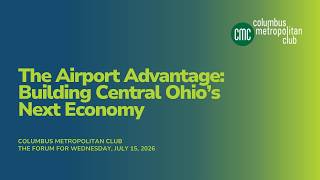 The Airport Advantage: Building Central Ohio’s Next Economy