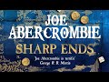 Sharp ends  by joe abercrombie final part5 full audiobook free online 2023