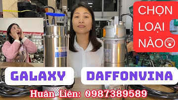 Chọn bơm áp cao loại nào tốt nhất : GaLaXy hay Dafonvina 😳/Zalo: 0987389589