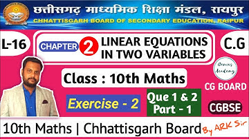 10th Maths || CG Board || Chap 2 || Linear Equations in two variables || Exercise 2 - (Ques 1 and 2)